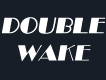Double Wake
